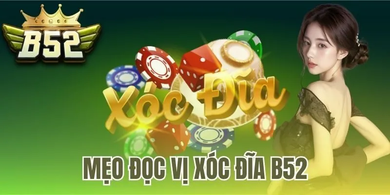 mẹo đọc vị xóc đĩa B52